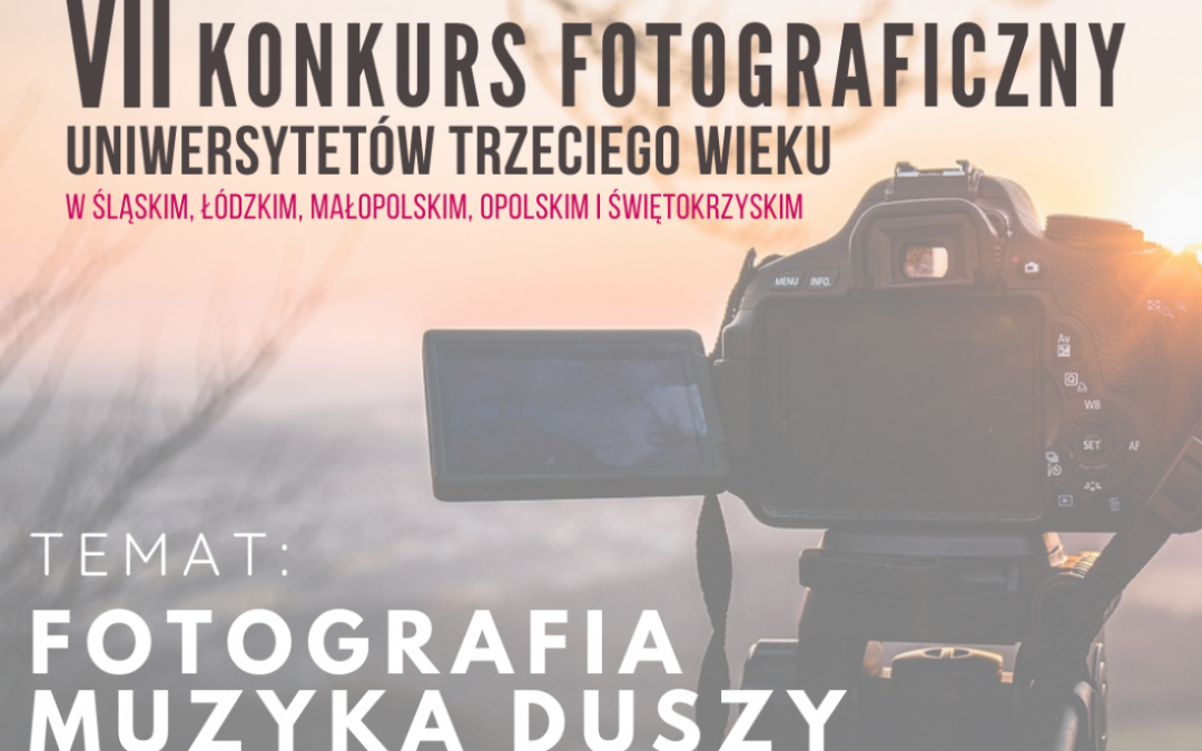 VII KONKURS FOTOGRAFICZNY UNIWERSYTETÓW TRZECIEGO WIEKU