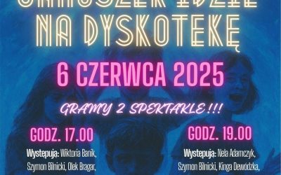 PRZEDSTAWIENIE TATRALNE „JANUSZEK IDZIE NA DYSKOTEKĘ”